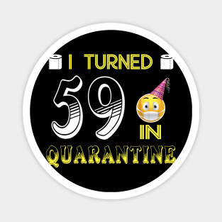 I Turned 59 in quarantine Funny face mask Toilet paper Magnet